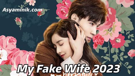 watch my fake wife chinese drama|my fake wife full episodes.